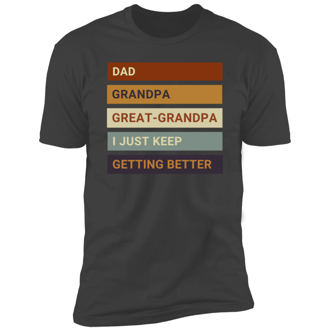 Dad To Great-Grandpa Keeps Getting Better T-Shirt