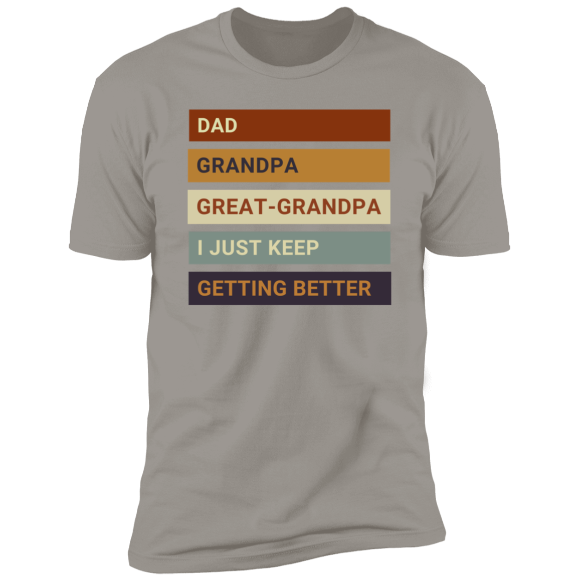 Dad To Great-Grandpa Keeps Getting Better T-Shirt