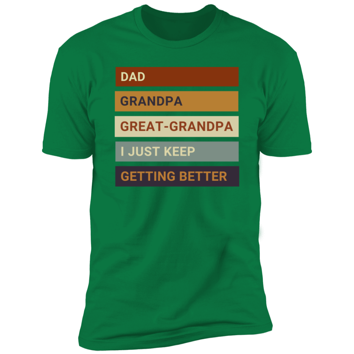 Dad To Great-Grandpa Keeps Getting Better T-Shirt