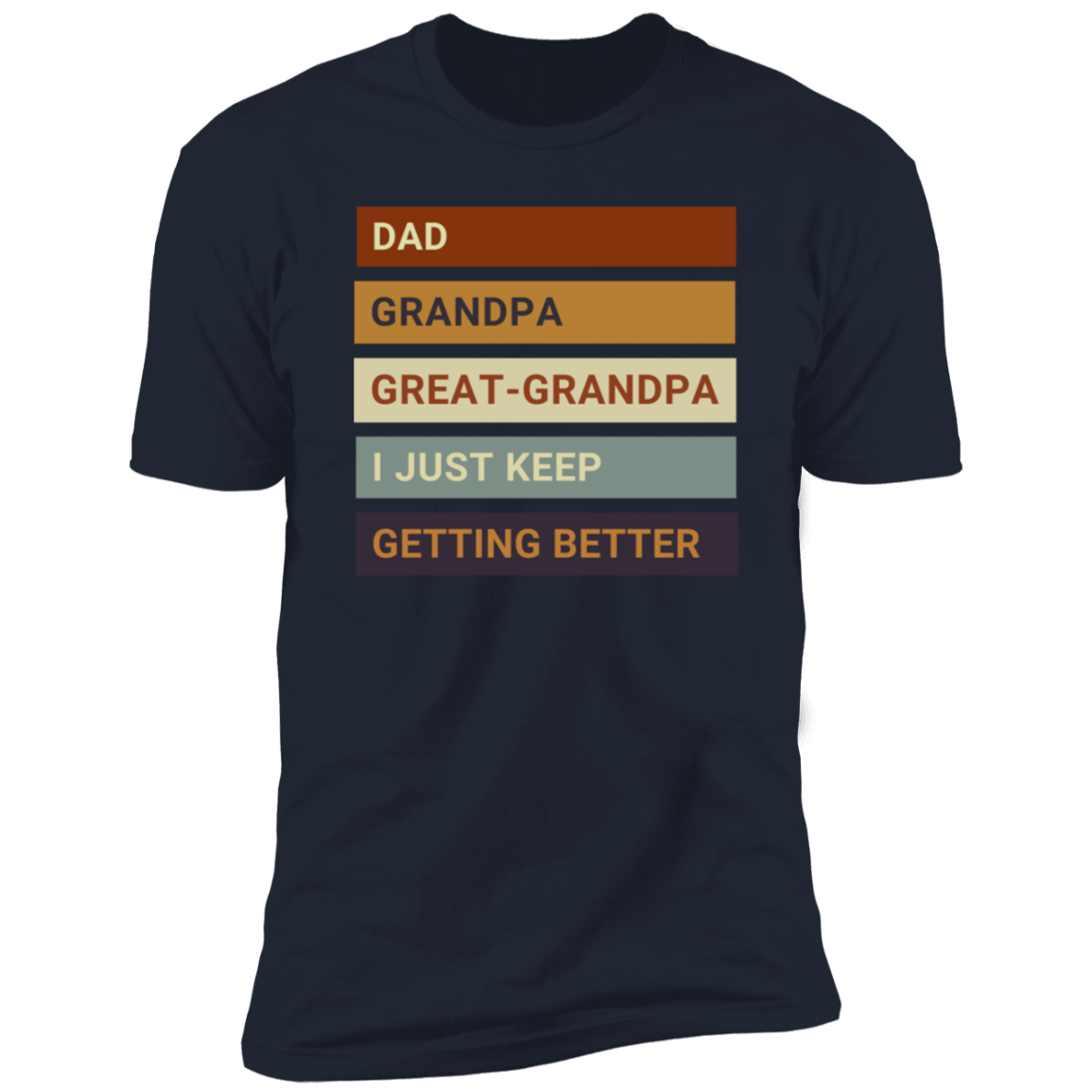 Dad To Great-Grandpa Keeps Getting Better T-Shirt