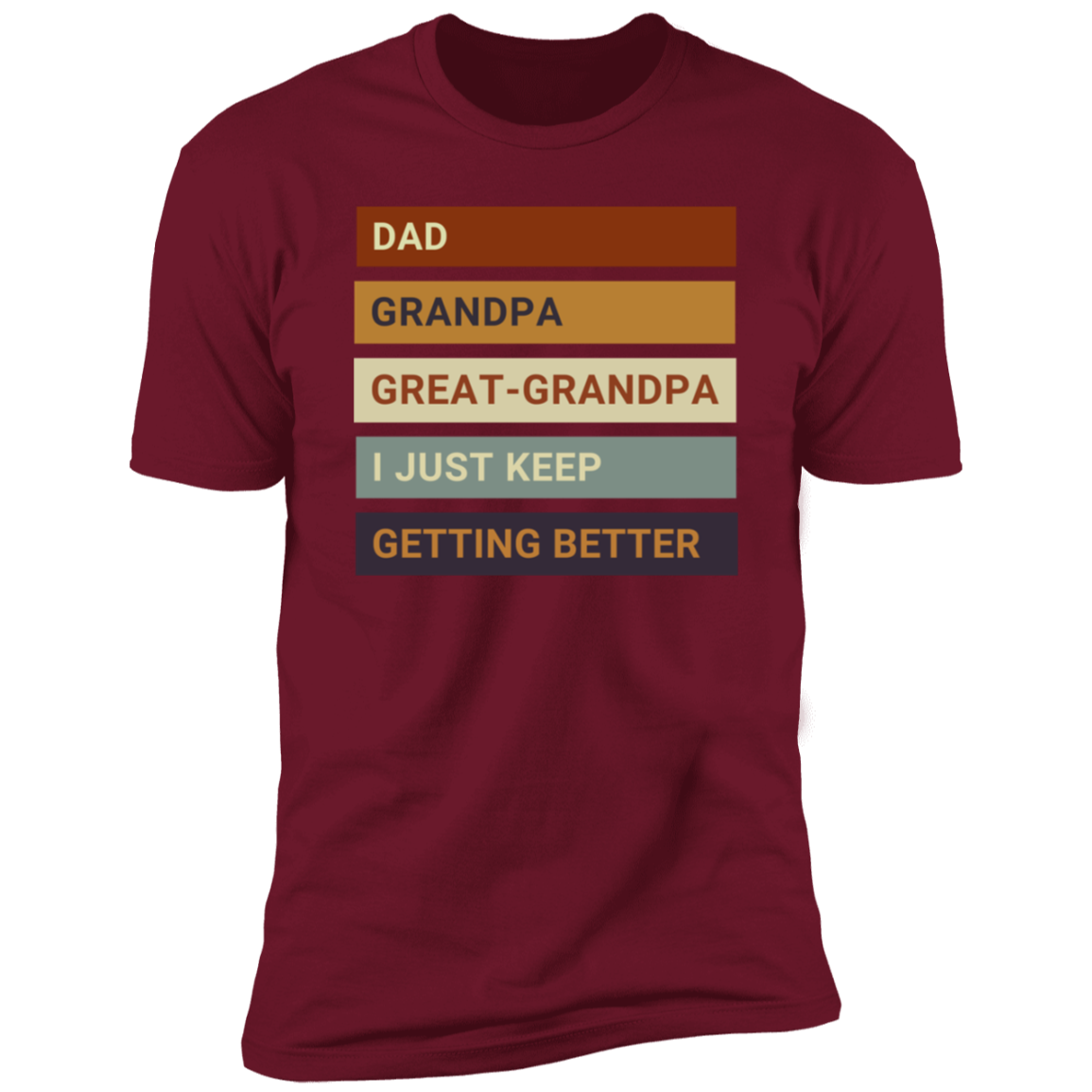 Dad To Great-Grandpa Keeps Getting Better T-Shirt