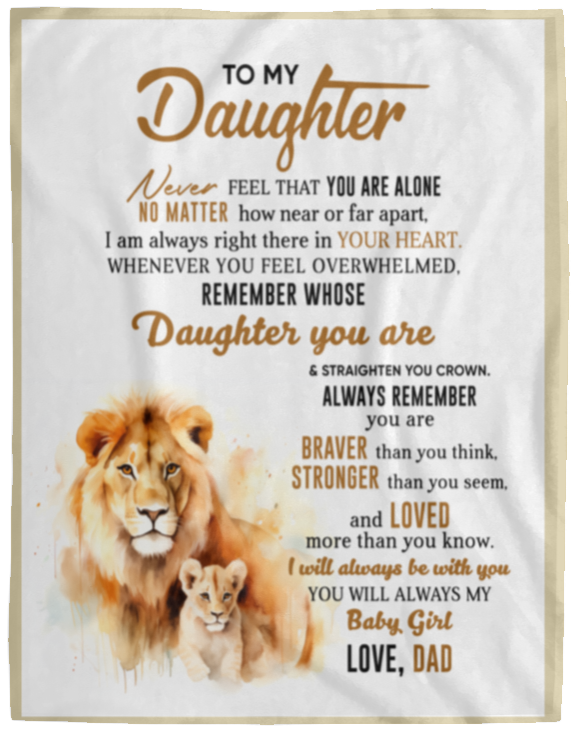 Never Feel That You Are Alone Blanket to Daughter From Dad 30x40