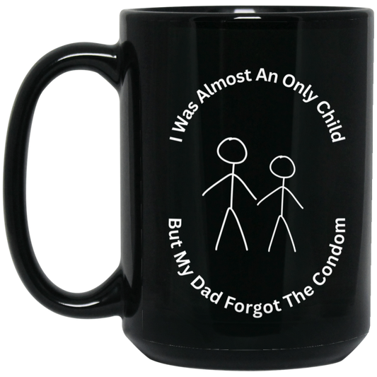 BM15OZ 15 oz. Black Mug - I Was..Condom - White Letters