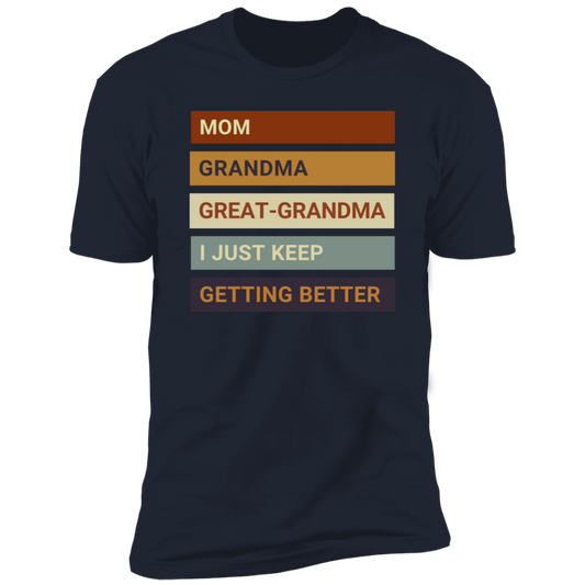 Mom To Great-Grandma Keeps Getting Better T-Shirt