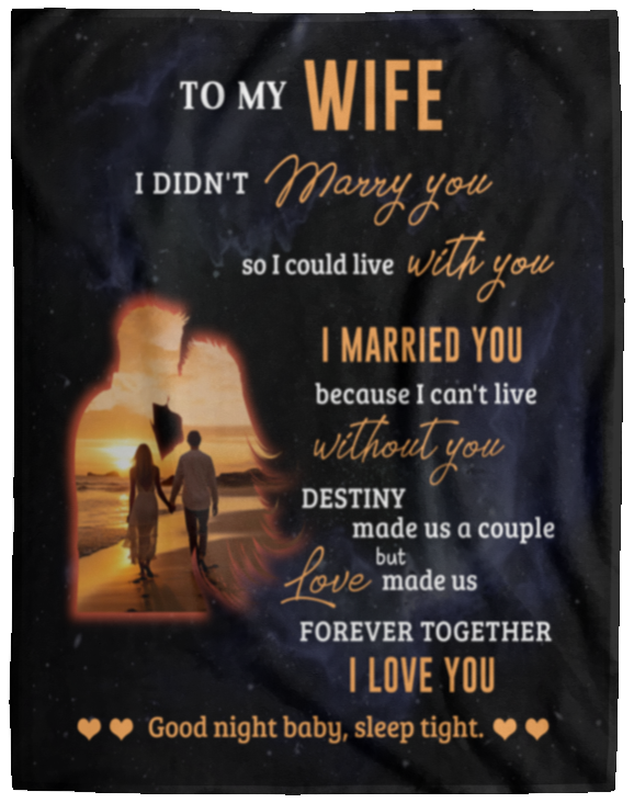 I Married You Because I Can't Live Without you Blanket to Wife From Husband