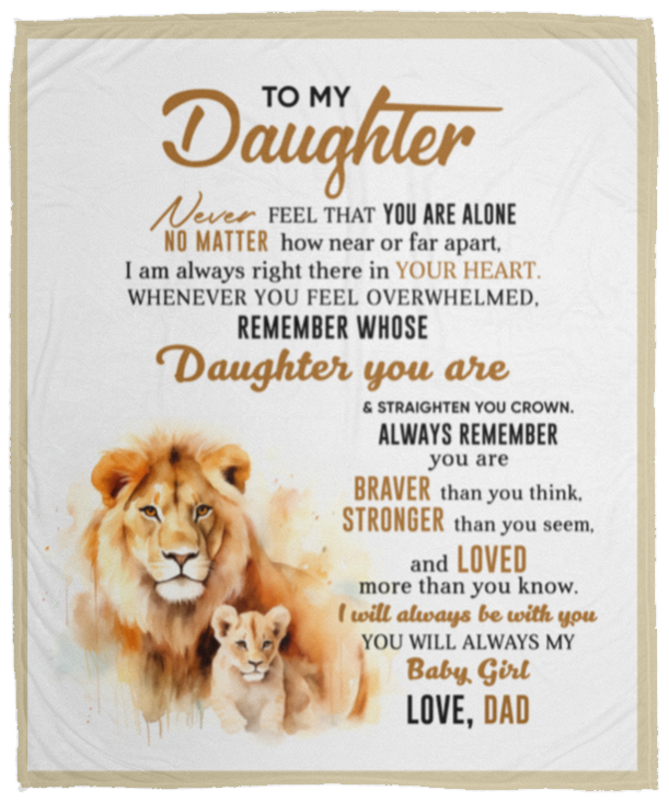 Never Feel That You Are Alone Blanket to Daughter From Dad 30x40