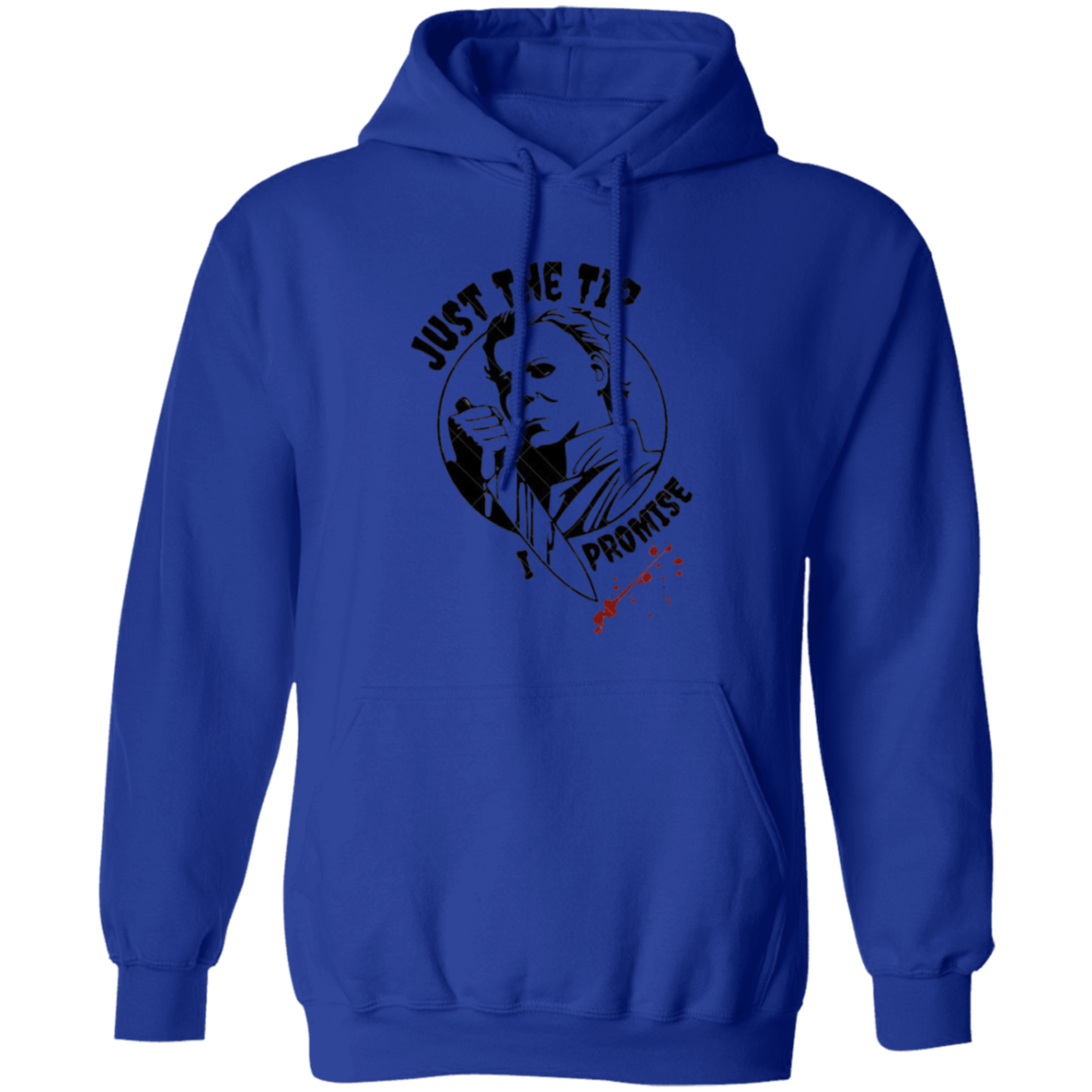 Michael Myers Just The Tip I Promise G185 Pullover Hoodie