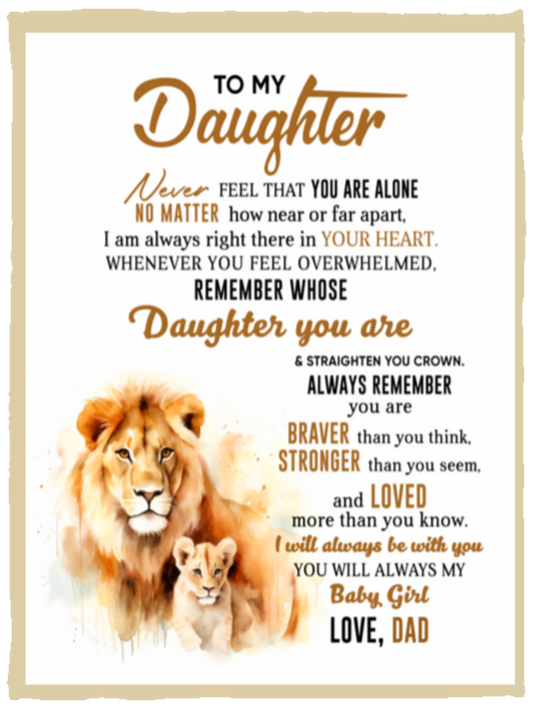 Never Feel That You Are Alone Blanket to Daughter From Dad 30x40