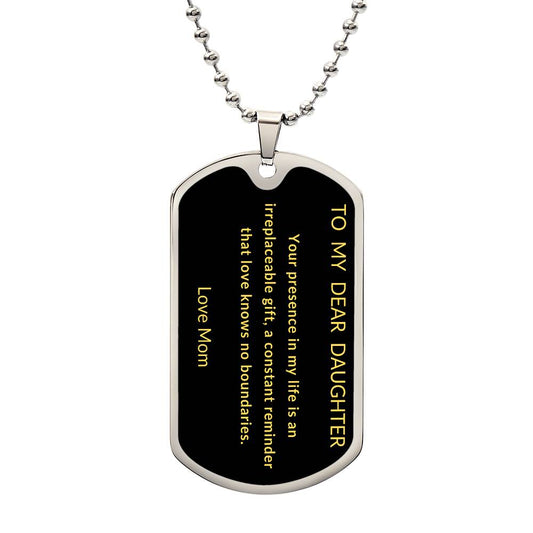 To My Dear Daughter Dog Tag Necklace or From Mom Black background with Gold Letters