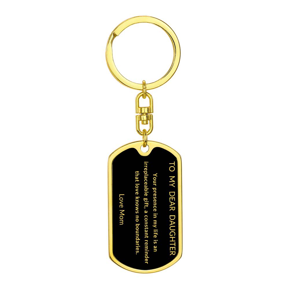 To My Dear Daughter Dog Tag Keychain From Mom Black background with Gold Letters