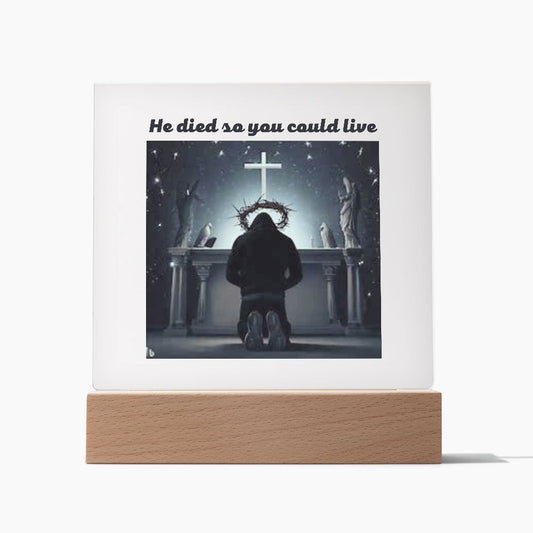 Acrylic Square Plaque He Died