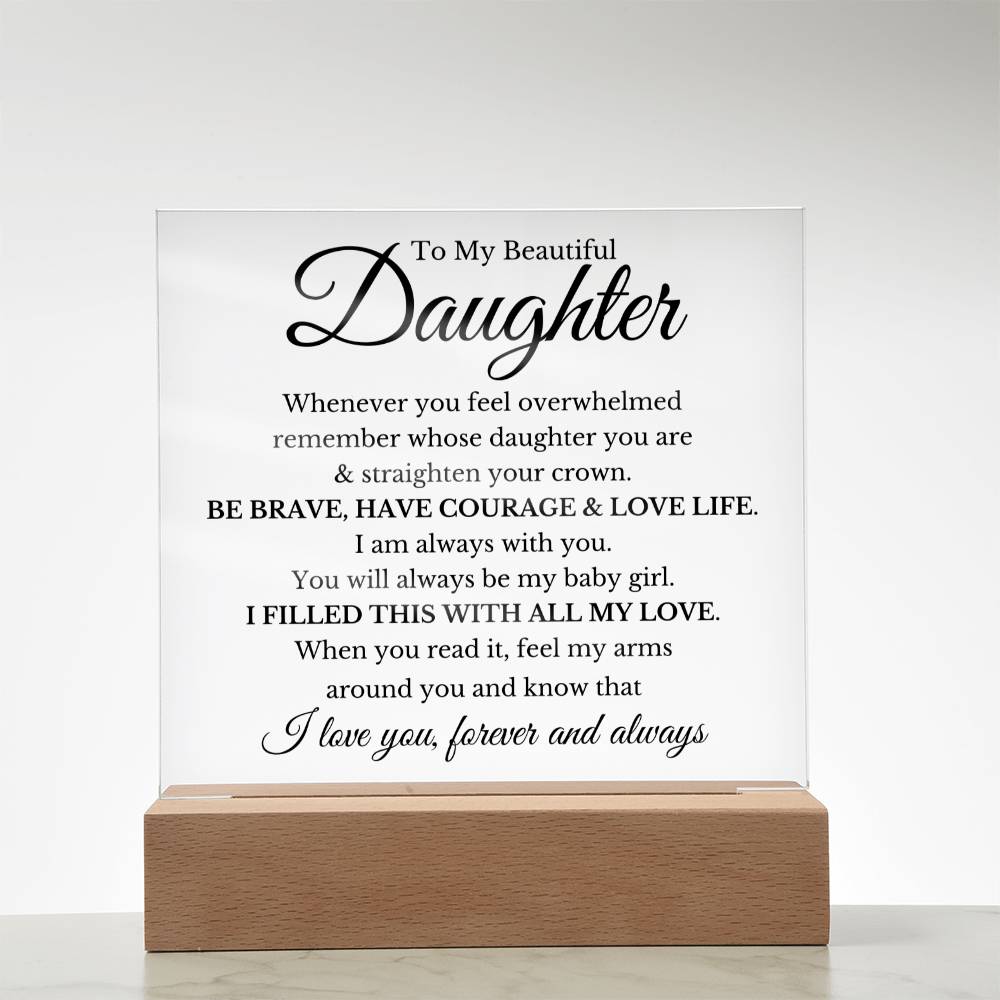 To My Beautiful Daughter Acrylic Square  BL