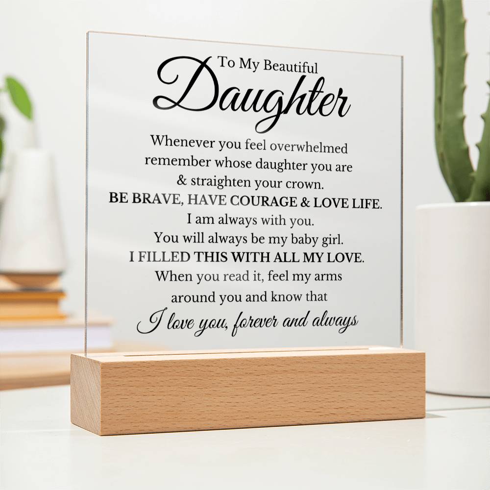 To My Beautiful Daughter Acrylic Square  BL