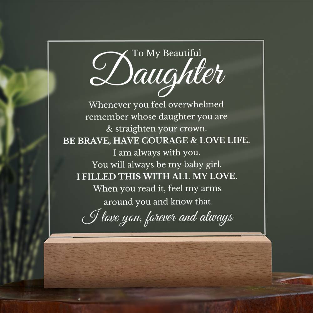 To My Beautiful Daughter Acrylic Square  WL