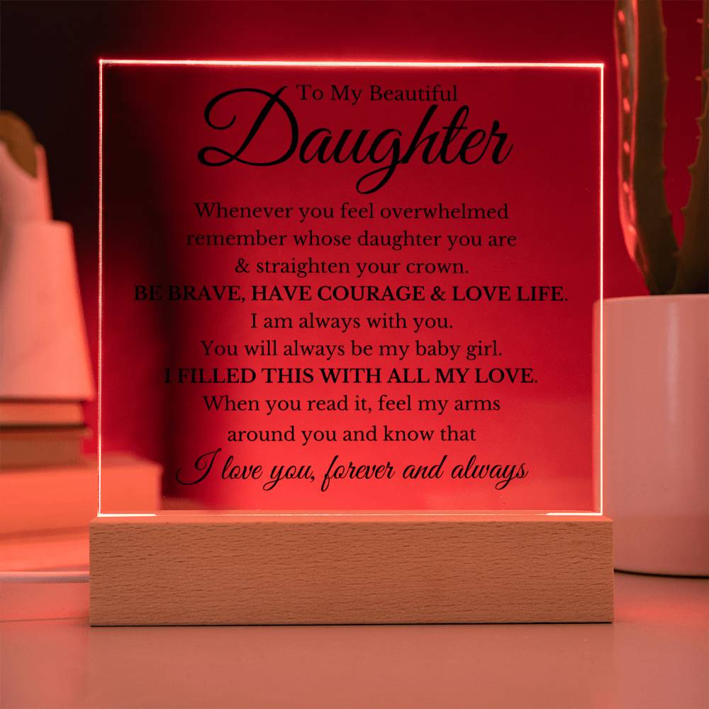 To My Beautiful Daughter Acrylic Square  BL